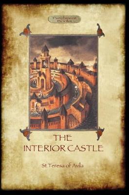 The Interior Castle Or The Mansions By St Teresa Of Avila Waterstones
