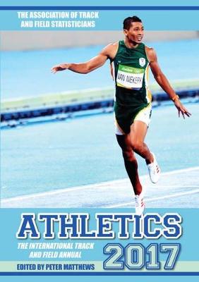 Athletics 2017: The International Track & Field Annual (Paperback)