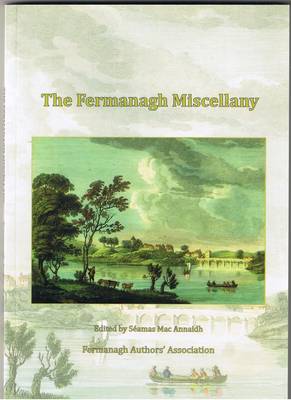 The Fermanagh Miscellany: v. 1: A Publication of the Fermanagh Authors' Association - Fermanagh Miscellany v. 1 (Paperback)