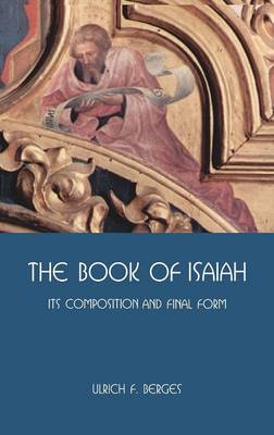 The Book of Isaiah: Its Composition and Final Form - Hebrew Bible Monographs 46 (Hardback)