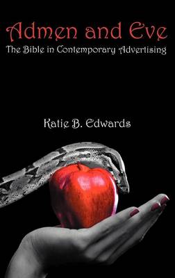 Admen and Eve: The Bible in Contemporary Advertising (Hardback)