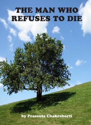 The Man Who Refuses to Die (Paperback)
