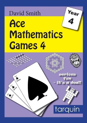Ace Mathematics Games 4: 13 Exciting Activities to Engage Ages 8-9: 4 - Ace Mathematics Games 4 (Paperback)