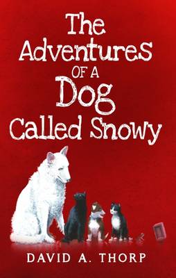 The Adventures of a Dog Called Snowy (Paperback)