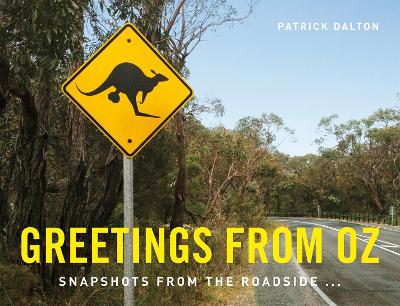 Greetings from Oz: Snapshots from the roadside (Hardback)