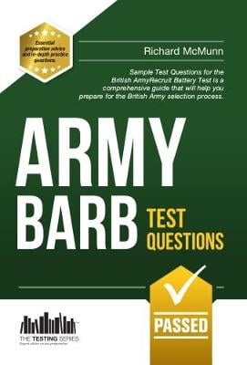 Army BARB Test Questions: Sample Test Questions for the British Army Recruit Battery Test - Testing Series (Paperback)