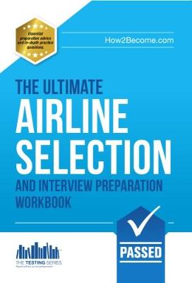 Airline Pilot Selection and Interview Workbook: The Ultimate Insiders Guide - Testing Series (Paperback)