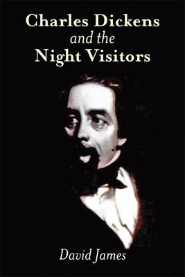 Charles Dickens & the Night Visitors (Hardback)