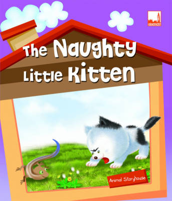 The Naughty Little Kitten - Animal Storyhouse 4 (Paperback)