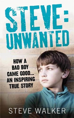 Steve: Unwanted: A Remarkable True Story (Paperback)