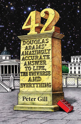 42 - Douglas Adams' Amazingly Accurate Answer to Life, the Universe and Everything (Paperback)