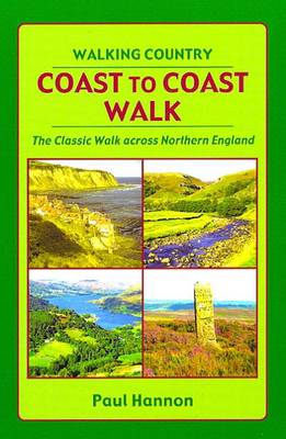 Coast to Coast Walk: The Classic Walk Across Northern England (Paperback)