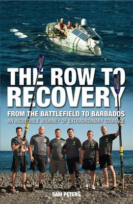 The Row to Recovery: From the Battlefield to Barbados (Paperback)
