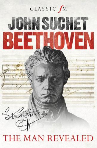 Beethoven: The Man Revealed (Hardback)