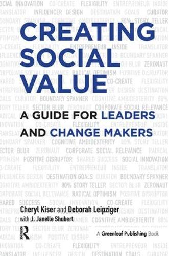 Creating Social Value: A Guide for Leaders and Change Makers (Hardback)