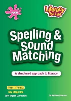 Spelling & Sound Matching Year 1 Term 2: A Structured Approach to Literacy - Literacy for Life 5 (Paperback)