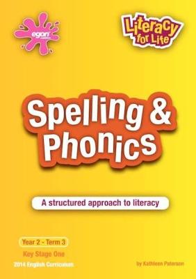 Spelling & Phonics Year 2 Term 3: A Structured Approach to Literacy - Literacy for Life (Paperback)