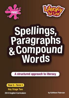 Spellings, Paragraphs and Compound Words: A Structured Approach to Literacy - Literacy for Life 16 (Paperback)