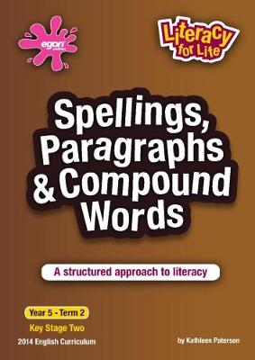 Spellings, Paragraphs and Compound Words: A Structured Approach to Literacy - Literacy for Life 16 (Paperback)