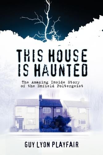 This House Is Haunted By Guy Lyon Playfair Waterstones