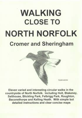 Walking Close to North Norfolk: (Cromer and Sheringham) (Paperback)