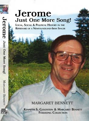 Jerome Just One More Song!: Local, Social & Political History in the Repertoire of a Newfoundland-Irish Singer (Paperback)