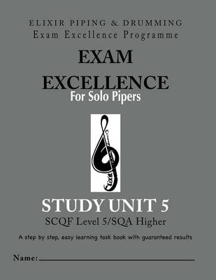 Exam Excellence for Solo Pipers: Study Unit 5 (Paperback)