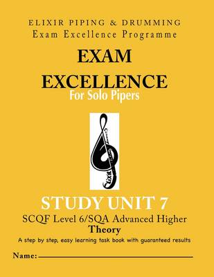 Exam Excellence for Solo Pipers: Theory Study Unit 7 (Paperback)