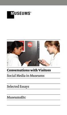 Conversations with Visitors: Social Media and Museums (Hardback)