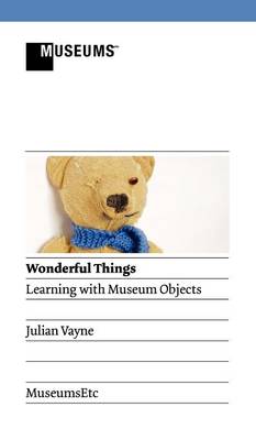 Wonderful Things - Learning with Museum Objects (Hardback)