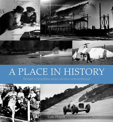 A Place in History: Britain's Headline News Stories Remembered (Hardback)