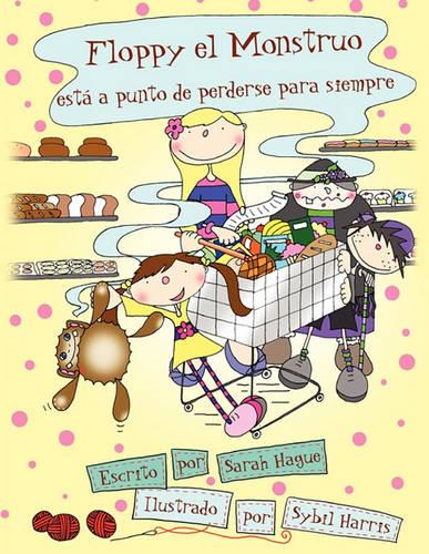 Floppy El Monstruo Est a Punto de Perderse Para Siempre (Paperback)