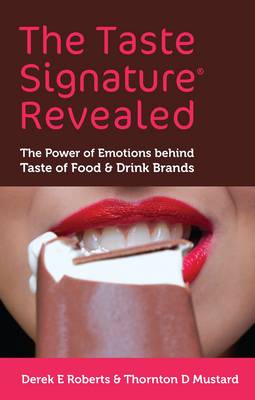 The Taste Signature Revealed: The Power of Emotions behind Taste of Food & Drink Brands (Paperback)