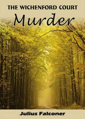 The Wichenford Court Murder - Julius Falconer Series 11 (Paperback)