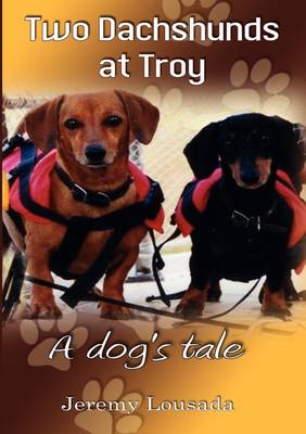 Two Dachshunds at Troy: A Dog's Tale (Paperback)