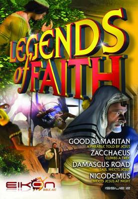 Legends of Faith: Legends of Faith Good Samaritan, Zacchaeus, The Damascus Road and Nicodemus Issue 2 (Paperback)