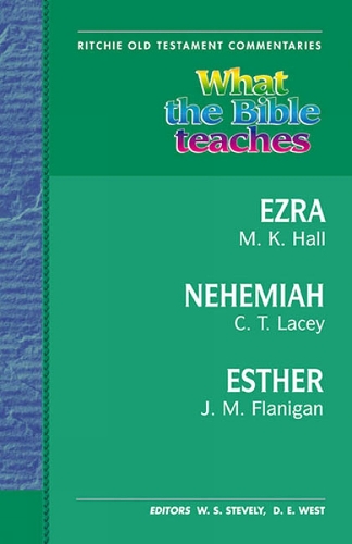 What the Bible Teaches - Ezra, Nehemiah, Esther - Ritchie Old Testament Commentaries (Paperback)