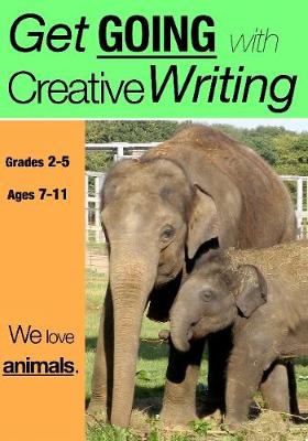 We Love Animals: Get Going with Creative Writing (Us English Edition) Grades 2-5 - Get Going with Creative Writing 2 (Paperback)