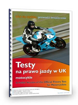 A Polish Version of the Official Theory Test for Motorcyclists: Testy Na Prawo Jazdy W UK - Motocykle (Spiral bound)