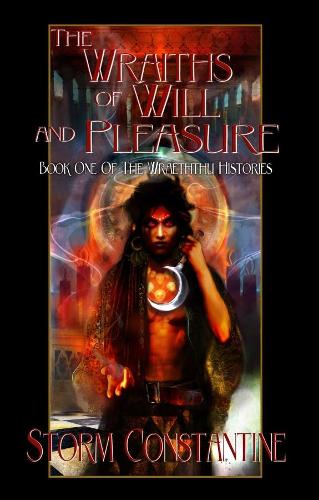 The Wraiths of Will and Pleasure - The Wraeththu Histories 1 (Paperback)