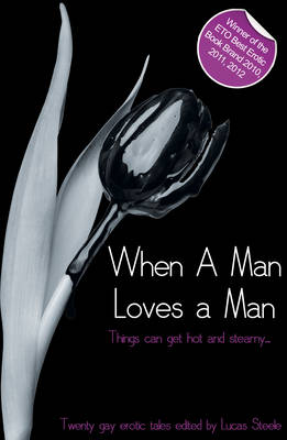 When a Man Loves a Man: A collection of gay erotic stories - Xcite Best-Selling Gay Collections 6 (Paperback)