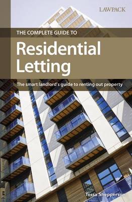 The Complete Guide to Residential Letting: The Smart Landlord's Guide to Renting Out Property (Paperback)