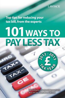 101 Ways to Pay Less Tax 2012/2013: Tax Saving Advice and Tips, from the Experts (Paperback)