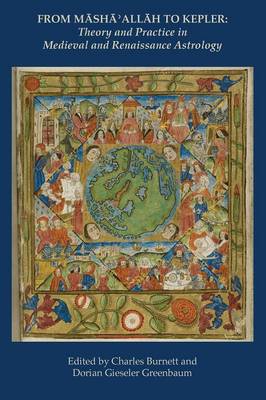 From Masha' Allah to Kepler: Theory and Practice in Medieval and Renaissance Astrology (Paperback)