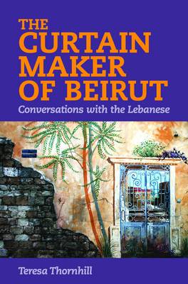 The Curtain Maker of Beirut: Conversations with the Lebanese (Paperback)