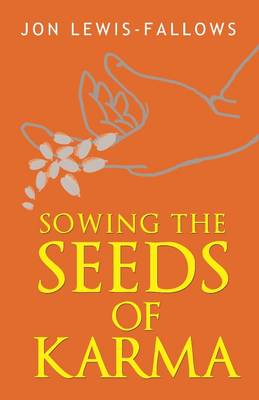 Sowing the Seeds of Karma (Paperback)