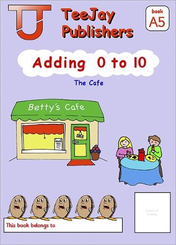 TeeJay Level A Maths: Adding 0 to 10 Bk.5 (Paperback)