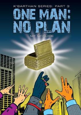 One Man: No Plan - K'Barthan Trilogy 3 (Paperback)