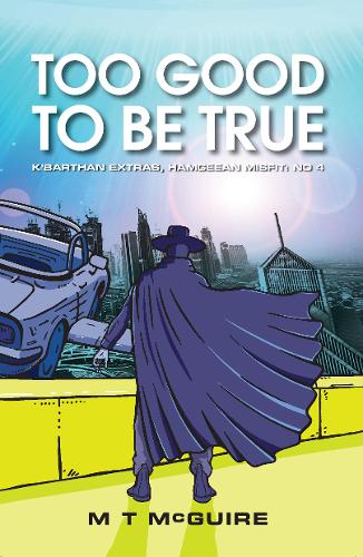 Too Good To Be True - K'Barthan Extras, Hamgeean Misfit 4 (Paperback)