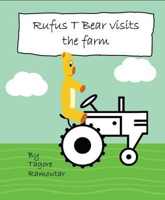 Rufus T Bear Visits the Farm (Paperback)